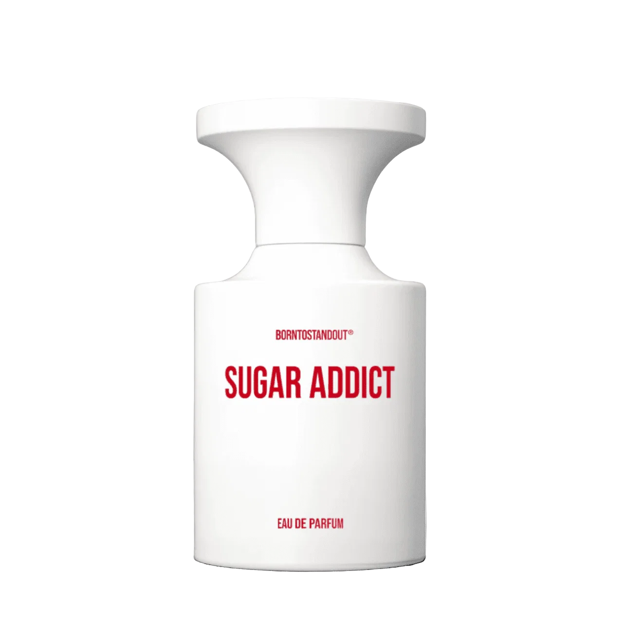 BORNTOSTANDOUT Sugar Addict